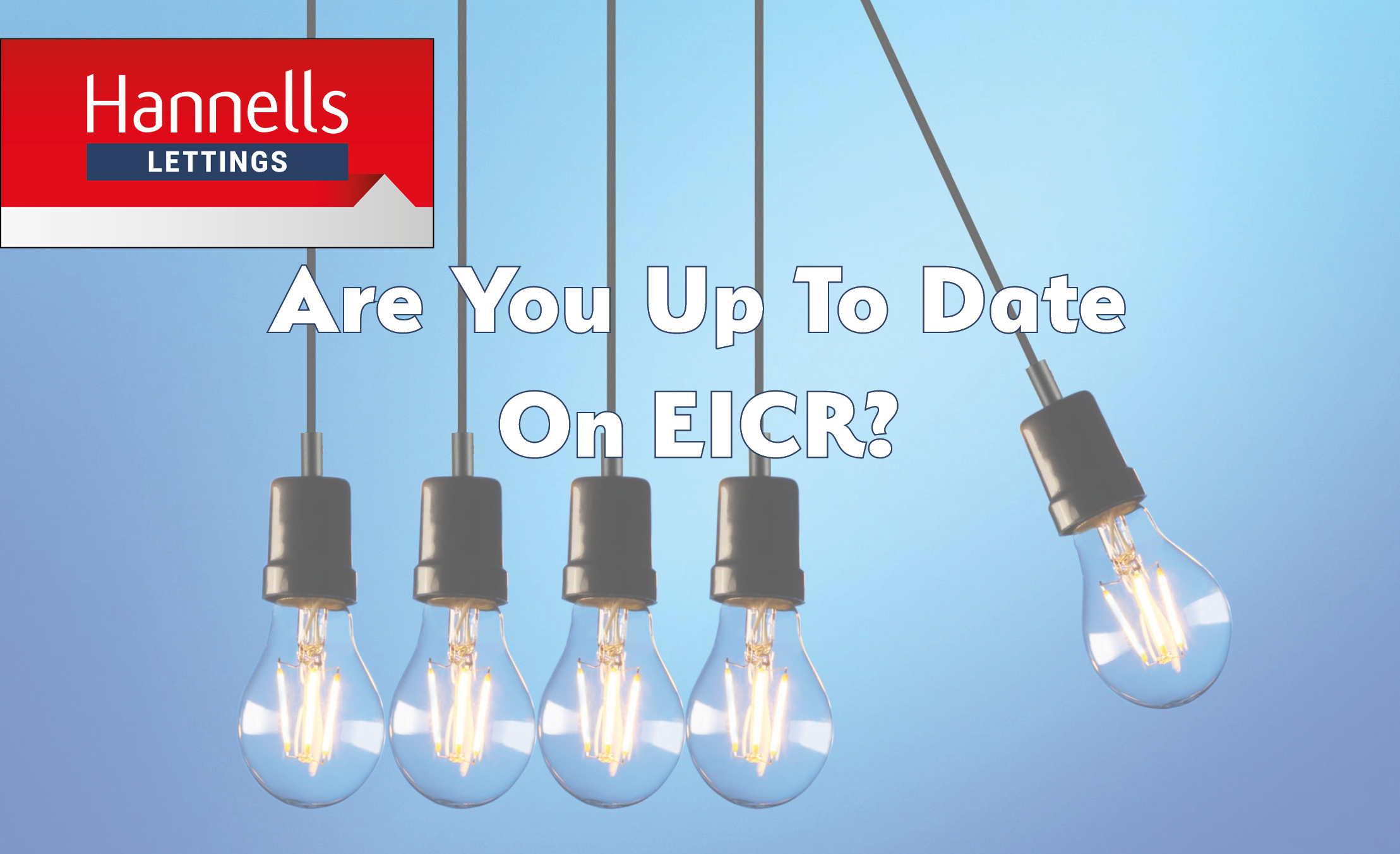 EICR, Landlords, Are You Up To Date? Hannells Lettings Derby